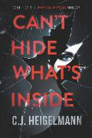 Can't Hide What's Inside de C. J. Heigelmann