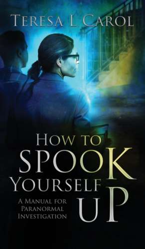 How to Spook Yourself Up de Teresa Carol