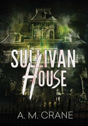 Sullivan House de A M Crane