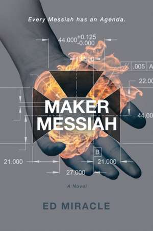 Maker Messiah de Ed Miracle