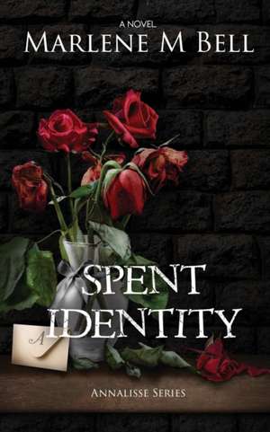 Spent Identity de Marlene M. Bell