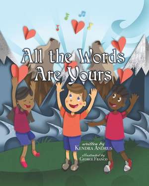 All the Words Are Yours de Kendra Andrus