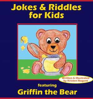 Jokes & Riddles for Kids (featuring Griffin the Bear) de Kristen Nugent