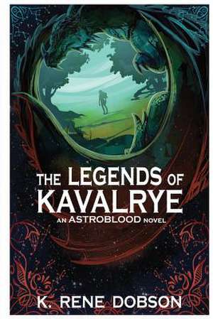 The Legends of Kavalrye de K. Rene Dobson