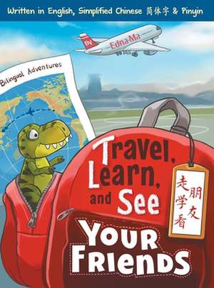 Travel, Learn and See your Friends de Edna Ma