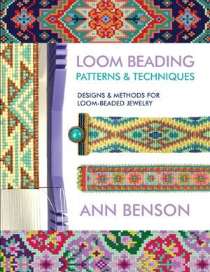 Loom Beading Patterns and Techniques de Ann Benson