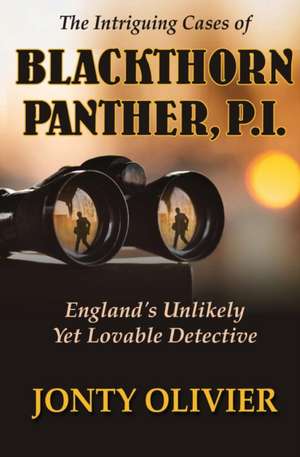 The Intriguing Cases of Blackthorn Panther, P.I. de Jonty Olivier