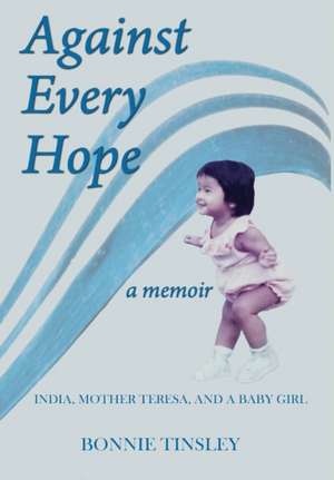 Against Every Hope de Bonnie Tinsley