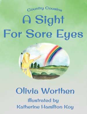 A Sight for Sore Eyes de Olivia Worthen