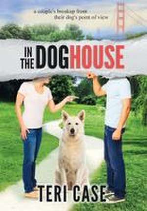 In the Doghouse de Teri Case