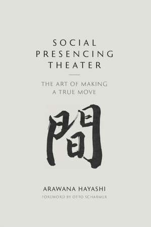 Social Presencing Theater de Arawana Hayashi