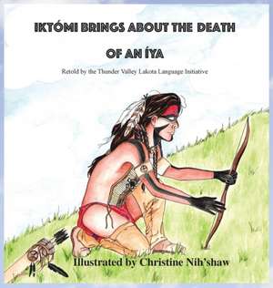 Ikto'mi Brings About the Death of an Iya de Language Initiative Thunder Valley