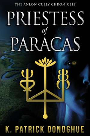 Priestess of Paracas de K. Patrick Donoghue