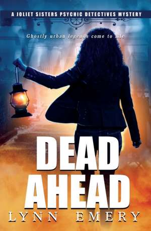 Dead Ahead de Lynn Emery