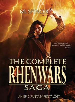 The Complete Rhenwars Saga de M L Spencer