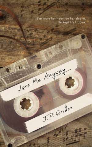 Love Me Anyway de J. P. Grider