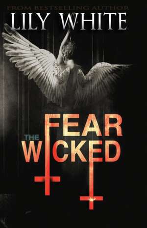 Fear the Wicked de Lily White