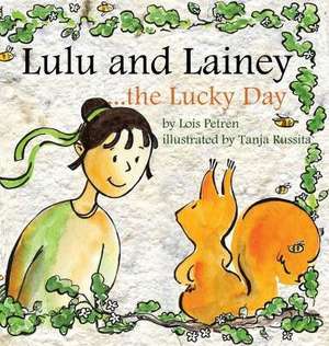 Lulu and Lainey ... the Lucky Day de Lois Petren