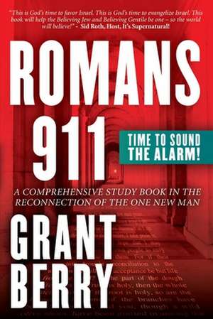 Romans 911: Time to Sound the Alarm de Grant Berry