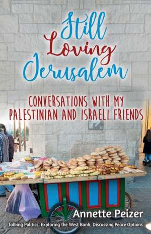 Still Loving Jerusalem de Annette Peizer