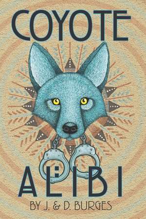 Coyote Alibi de J. And D. Burges