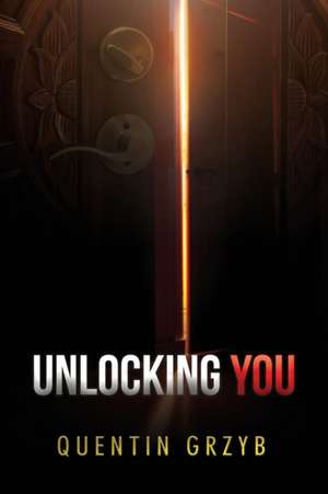 Unlocking You de Quentin Grzyb