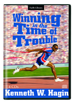 Winning in the Time of Trouble de Kenneth E. Hagin