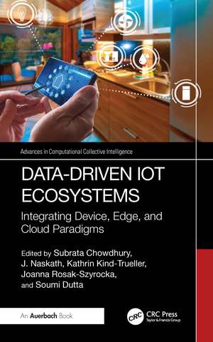 Data-Driven IoT Ecosystems: Integrating Device, Edge, and Cloud Paradigms de Subrata Chowdhury