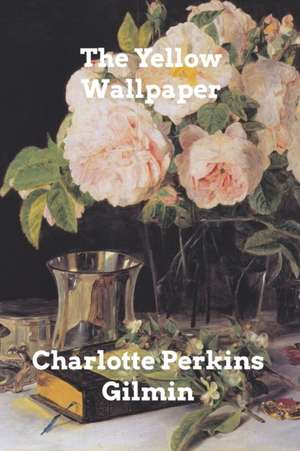 The Yellow Wallpaper de Charlotte Perkins Gilmin