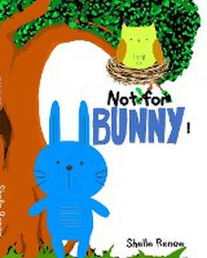 Not For Bunny de Shelle Renae