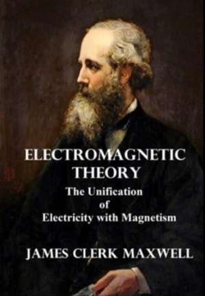 Electromagnetic Theory de James Clerk Maxwell