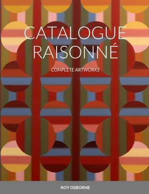 CATALOGUE RAISONNÉ de Roy Osborne