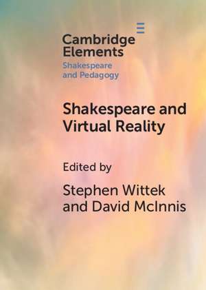 Shakespeare and Virtual Reality de Stephen Wittek