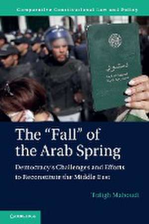 The "Fall" of the Arab Spring de Tofigh Maboudi