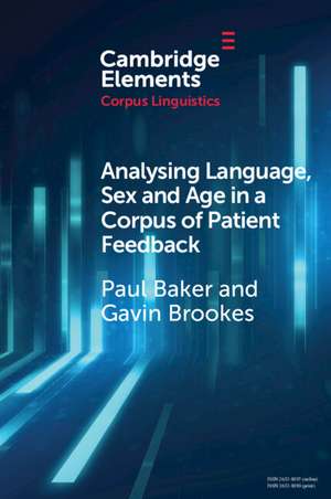 Analysing Language, Sex and Age in a Corpus of Patient Feedback: A Comparison of Approaches de Paul Baker