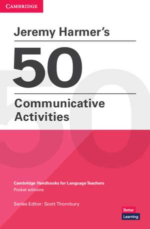 Jeremy Harmer's 50 Communicative Activities de Jeremy Harmer