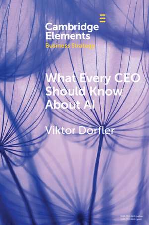 What Every CEO Should Know About AI de Viktor Dörfler