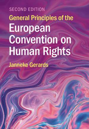 General Principles of the European Convention on Human Rights de Janneke Gerards