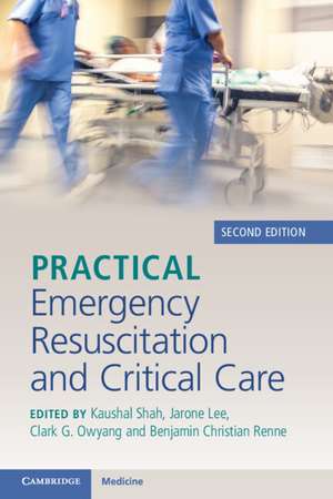 Practical Emergency Resuscitation and Critical Care de Kaushal Shah