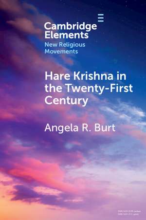 Hare Krishna in the Twenty-First Century de Angela R. Burt