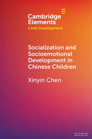 Socialization and Socioemotional Development in Chinese Children de Xinyin Chen