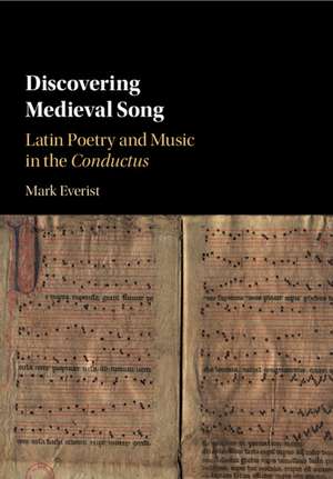 Discovering Medieval Song: Latin Poetry and Music in the Conductus de Mark Everist