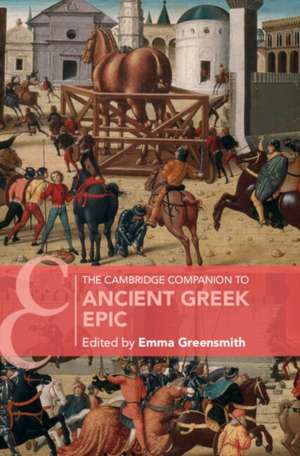 The Cambridge Companion to Ancient Greek Epic de Emma Greensmith