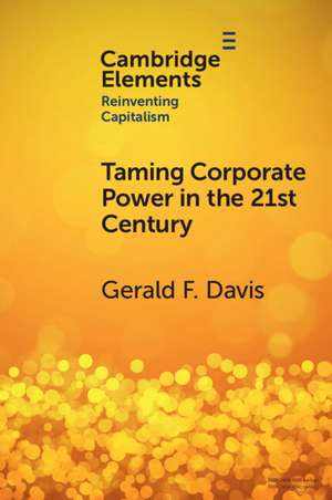 Taming Corporate Power in the 21st Century de Gerald F. Davis