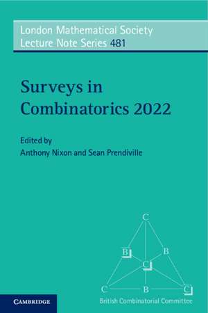 Surveys in Combinatorics 2022 de Anthony Nixon