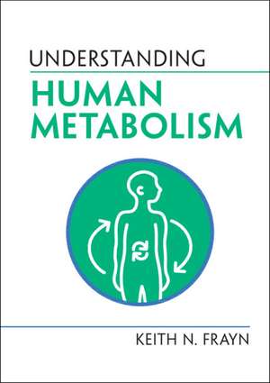 Understanding Human Metabolism de Keith N. Frayn