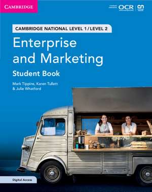 Cambridge National in Enterprise and Marketing Student Book with Digital Access (2 Years): Level 1/Level 2 de Mark Tippins