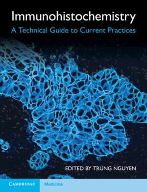 Immunohistochemistry: A Technical Guide to Current Practices de Trung Nguyen