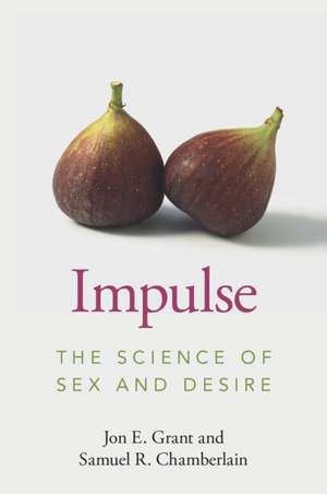 Impulse: The Science of Sex and Desire de Jon E. Grant