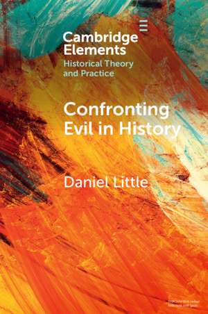 Confronting Evil in History de Daniel Little